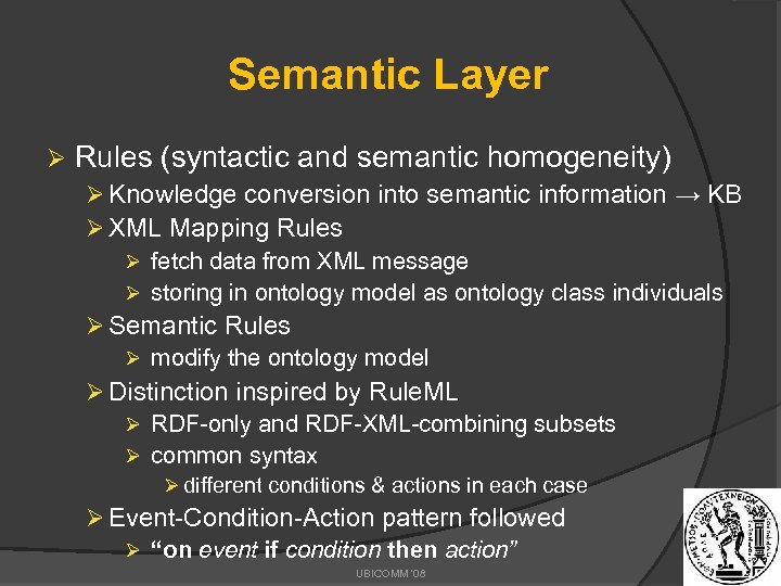 Semantic Layer Ø Rules (syntactic and semantic homogeneity) Ø Knowledge conversion into semantic information