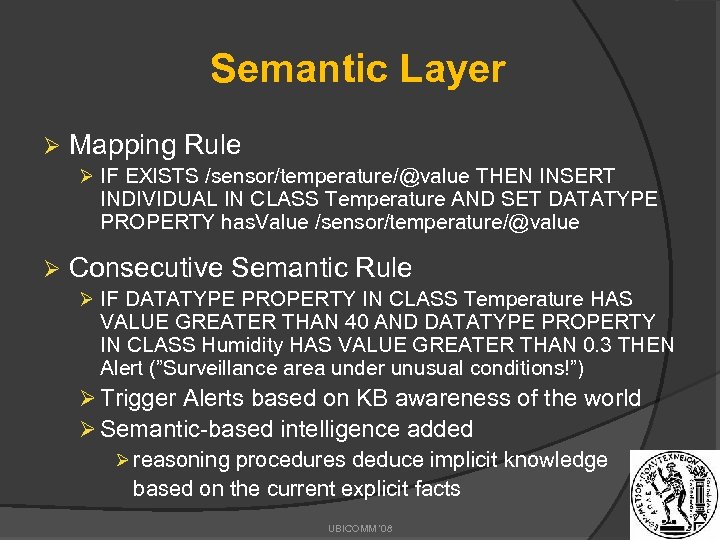 Semantic Layer Ø Mapping Rule Ø IF EXISTS /sensor/temperature/@value THEN INSERT INDIVIDUAL IN CLASS