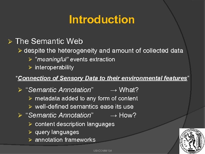 Introduction Ø The Semantic Web Ø despite the heterogeneity and amount of collected data