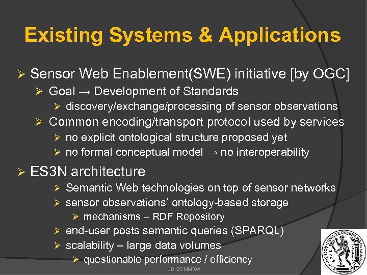 Existing Systems & Applications Ø Sensor Web Enablement(SWE) initiative [by OGC] Ø Goal →