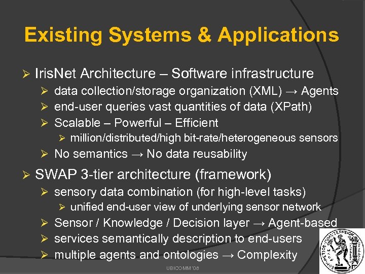 Existing Systems & Applications Ø Iris. Net Architecture – Software infrastructure Ø data collection/storage