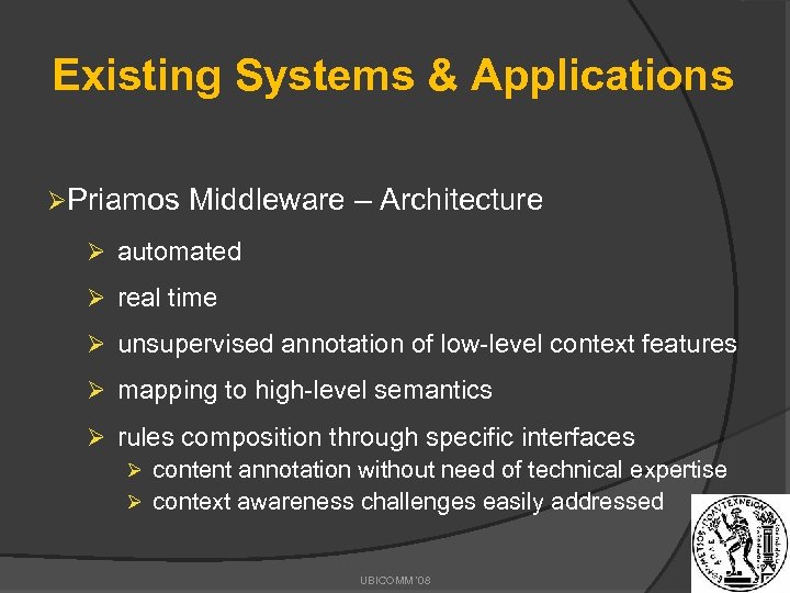 Existing Systems & Applications ØPriamos Middleware – Architecture Ø automated Ø real time Ø