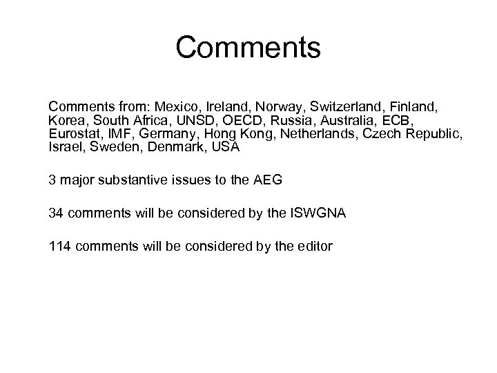 Comments from: Mexico, Ireland, Norway, Switzerland, Finland, Korea, South Africa, UNSD, OECD, Russia, Australia,