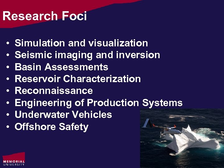 Research Foci • • Simulation and visualization Seismic imaging and inversion Basin Assessments Reservoir