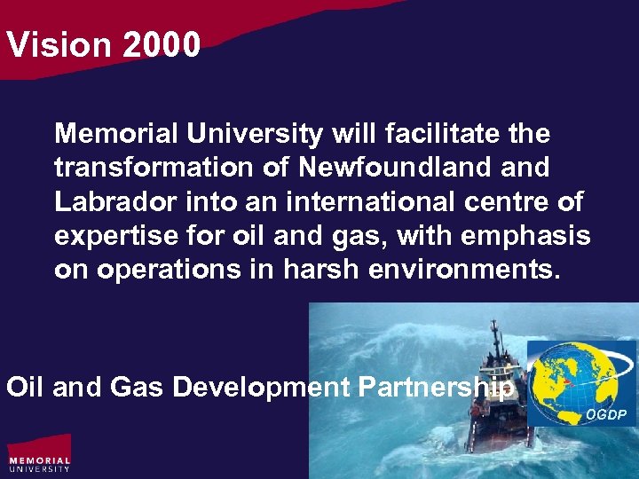 Vision 2000 Memorial University will facilitate the transformation of Newfoundland Labrador into an international