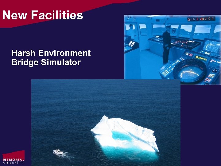 New Facilities Harsh Environment Bridge Simulator 