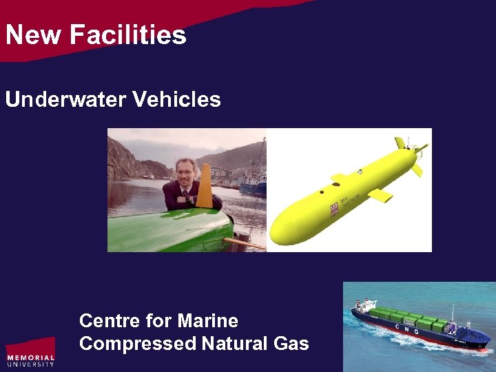 New Facilities Underwater Vehicles Centre for Marine Compressed Natural Gas 