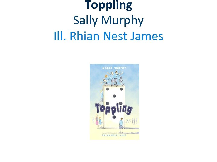 Toppling Sally Murphy Ill. Rhian Nest James Walker Books Australia 