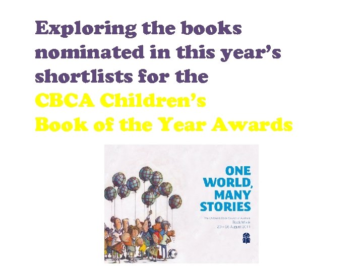 Exploring the books nominated in this year’s shortlists for the CBCA Children’s Book of