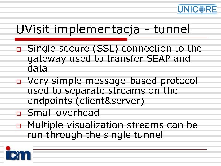 UVisit implementacja - tunnel o o Single secure (SSL) connection to the gateway used