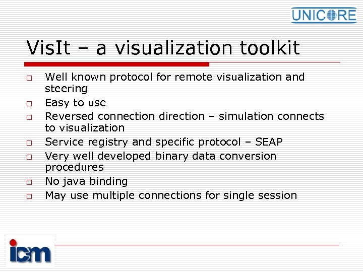 Vis. It – a visualization toolkit o o o o Well known protocol for
