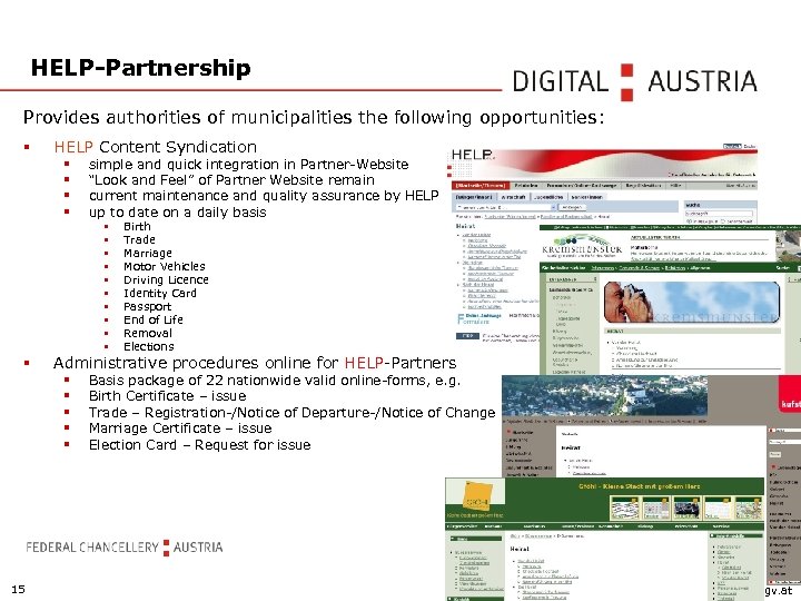 HELP-Partnership Provides authorities of municipalities the following opportunities: § HELP Content Syndication § §