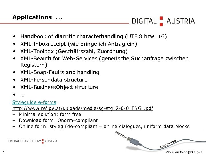 Applications • • … Handbook of diacritic characterhandling (UTF 8 bzw. 16) XML-Inboxreceipt (wie