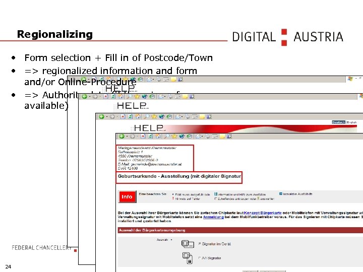 Regionalizing • Form selection + Fill in of Postcode/Town • => regionalized information and