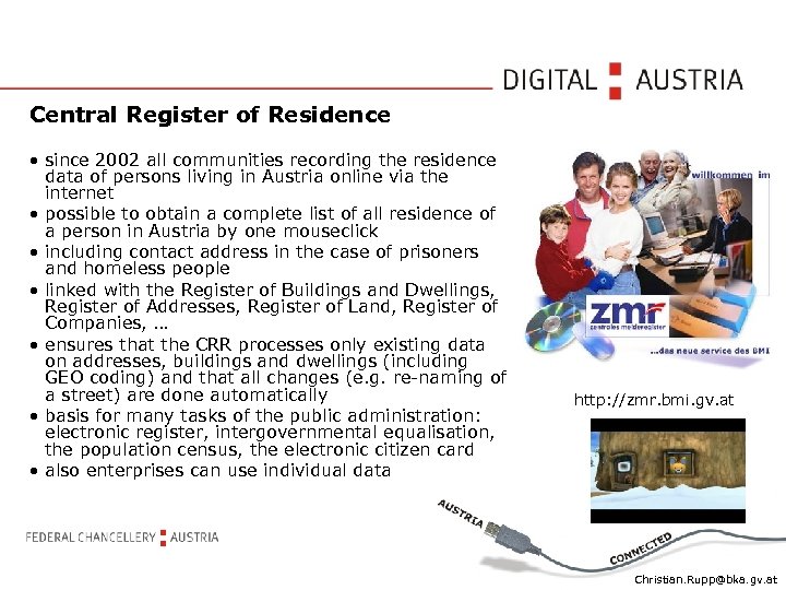 Central Register of Residence • since 2002 all communities recording the residence data of