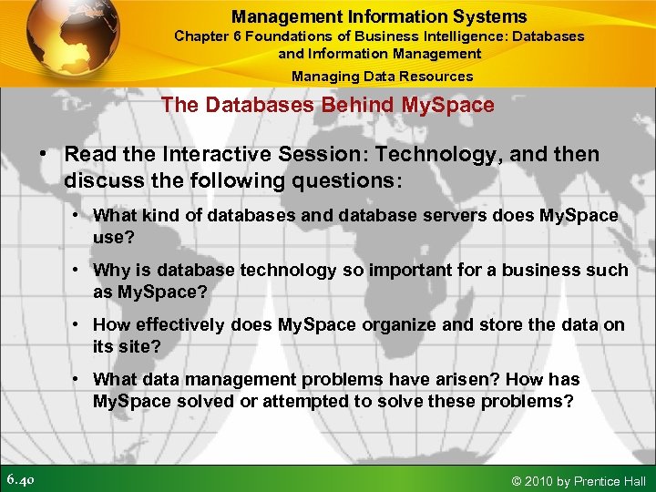 Management Information Systems Chapter 6 Foundations of Business Intelligence: Databases and Information Management Managing