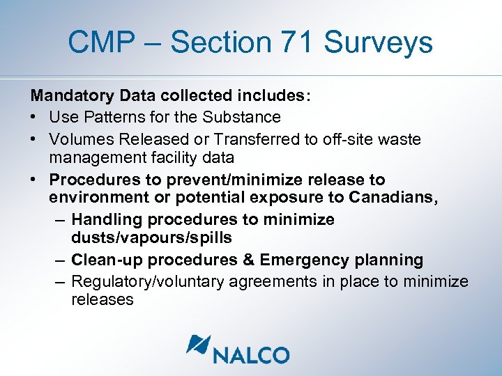 CMP – Section 71 Surveys Mandatory Data collected includes: • Use Patterns for the