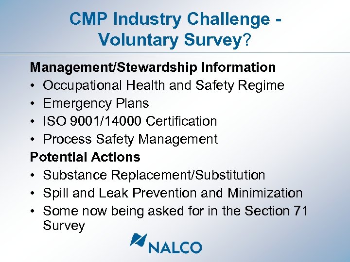 CMP Industry Challenge Voluntary Survey? Management/Stewardship Information • Occupational Health and Safety Regime •