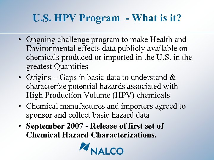 U. S. HPV Program - What is it? • Ongoing challenge program to make