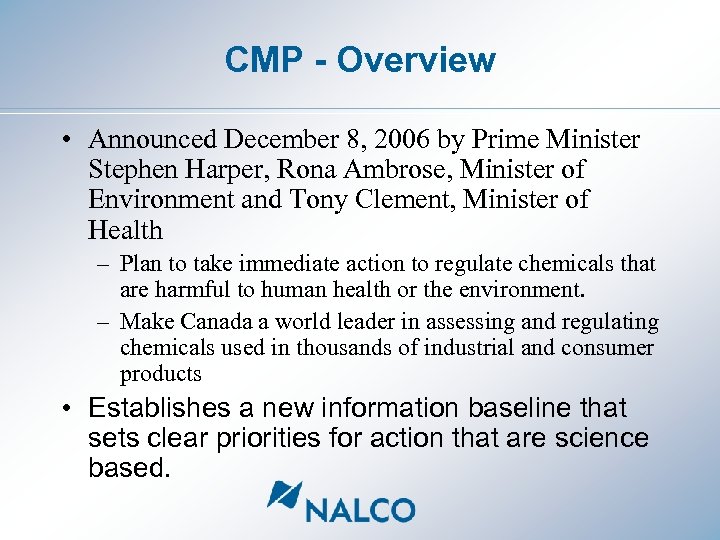CMP - Overview • Announced December 8, 2006 by Prime Minister Stephen Harper, Rona