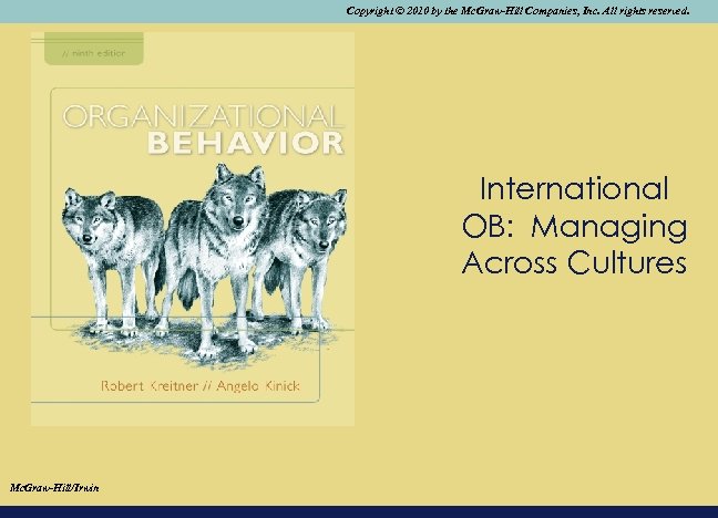 Copyright © 2010 by the Mc. Graw-Hill Companies, Inc. All rights reserved. International OB: