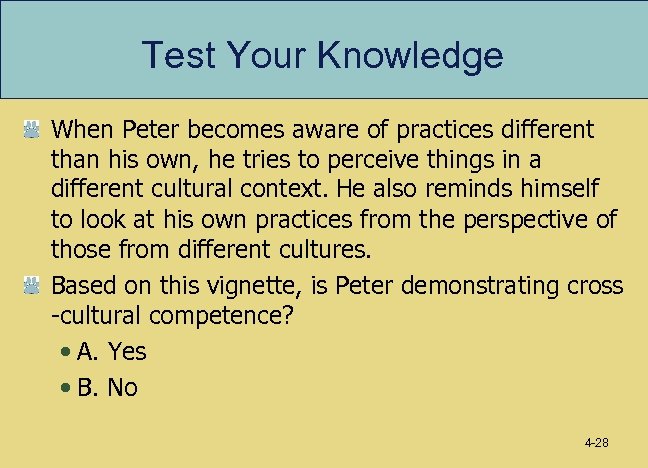 Test Your Knowledge When Peter becomes aware of practices different than his own, he