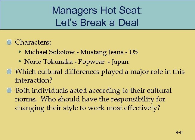 Managers Hot Seat: Let’s Break a Deal Characters: • Michael Sokolow - Mustang Jeans