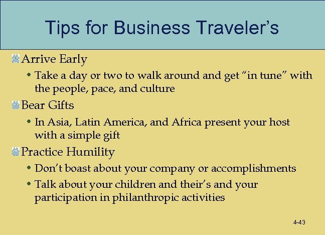 Tips for Business Traveler’s Arrive Early • Take a day or two to walk