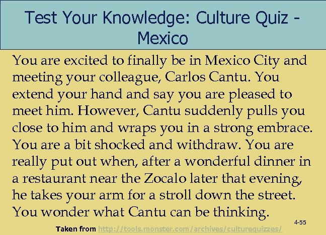Test Your Knowledge: Culture Quiz Mexico You are excited to finally be in Mexico