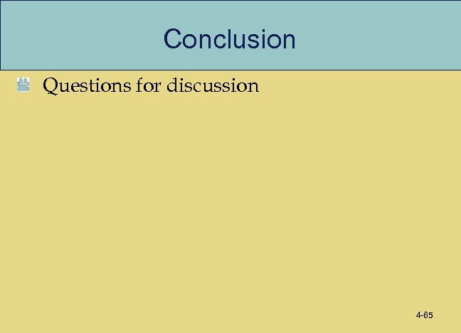 Conclusion Questions for discussion 4 -65 