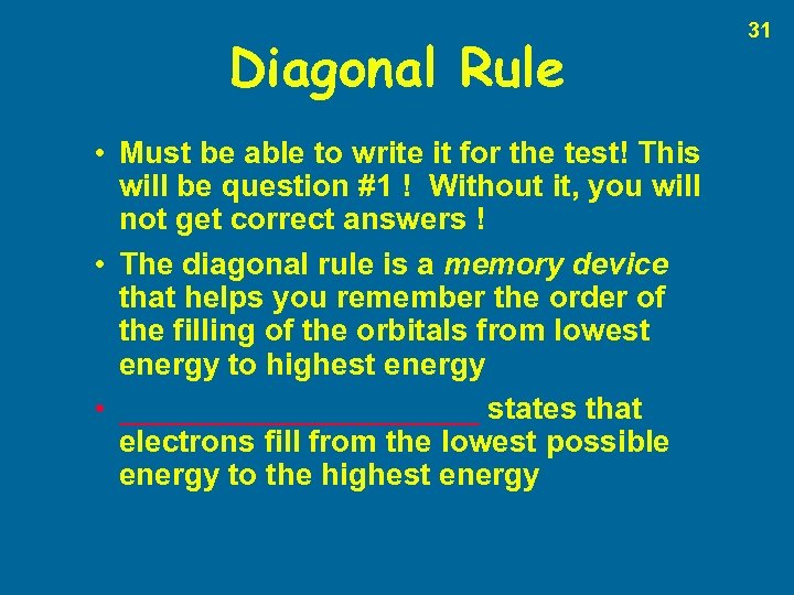 Diagonal Rule • Must be able to write it for the test! This will