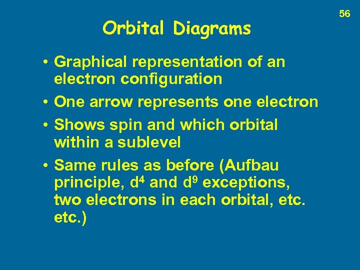 Orbital Diagrams • Graphical representation of an electron configuration • One arrow represents one