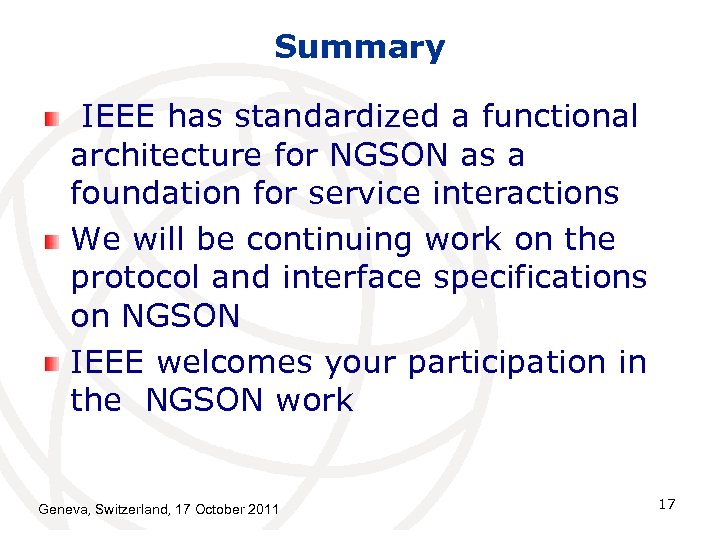 Summary IEEE has standardized a functional architecture for NGSON as a foundation for service