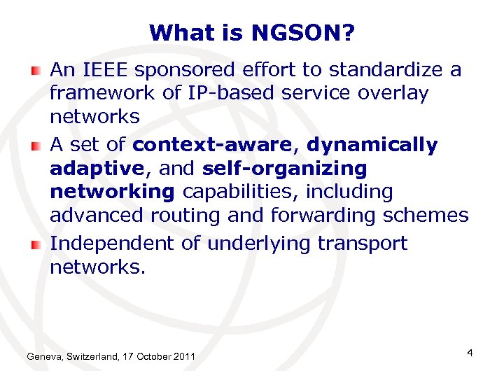 What is NGSON? An IEEE sponsored effort to standardize a framework of IP-based service