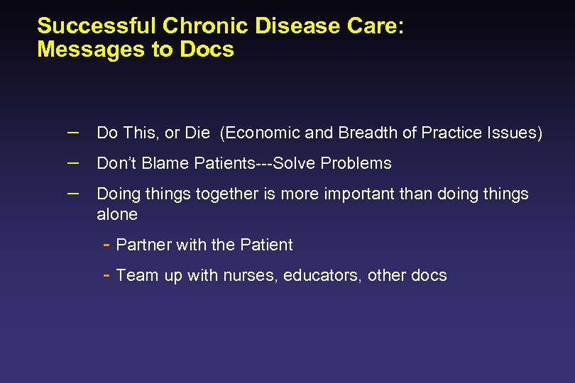 Successful Chronic Disease Care: Messages to Docs – Do This, or Die (Economic and