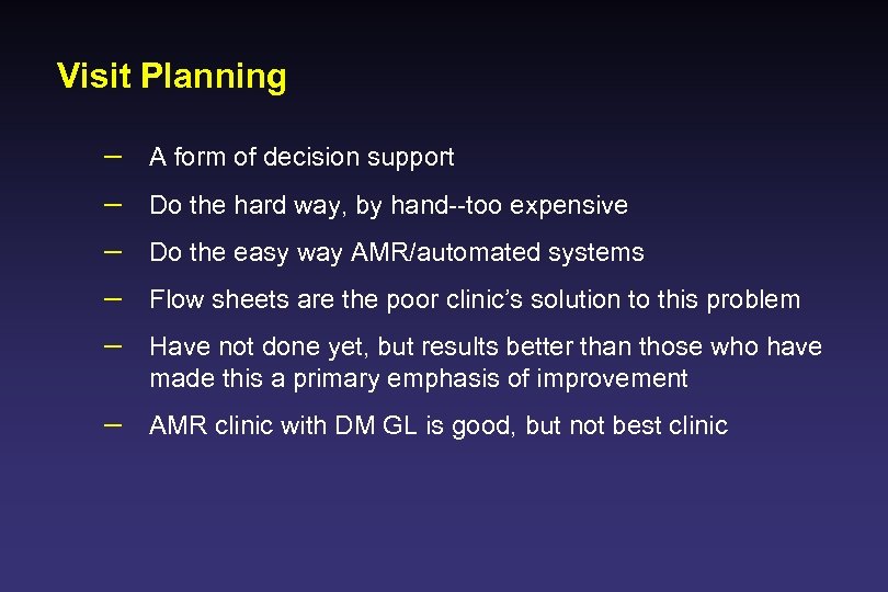 Visit Planning – – – A form of decision support Do the hard way,