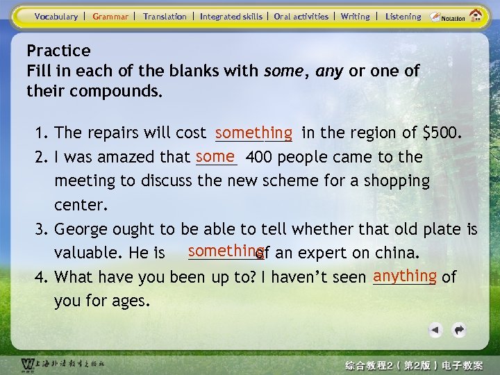 Vocabulary Grammar Translation Integrated skills Oral activities Writing Listening Practice Fill in each of
