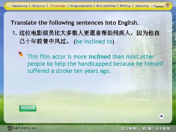 Vocabulary Grammar Translation Integrated skills Oral activities Writing Listening Translate the following sentences into