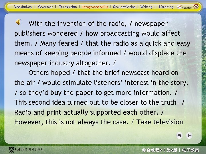 Vocabulary Grammar Translation Integrated skills Oral activities Writing Listening With the invention of the