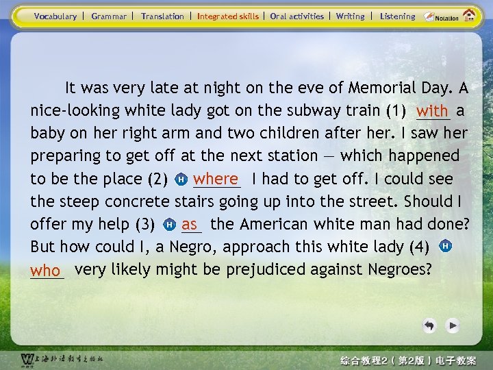 Vocabulary Grammar Translation Integrated skills Oral activities Writing Listening It was very late at