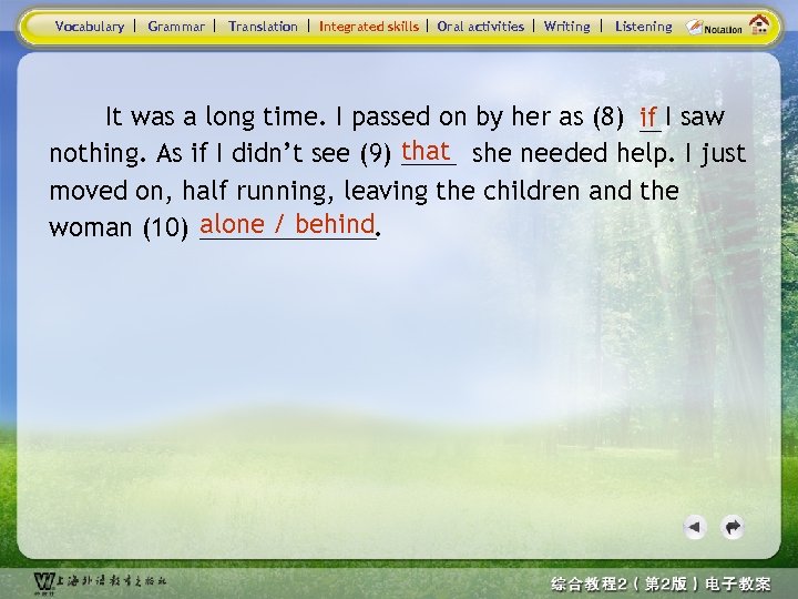 Vocabulary Grammar Translation Integrated skills Oral activities Writing Listening It was a long time.