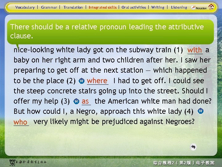 Vocabulary Grammar Translation Integrated skills Oral activities Writing Listening There should be a relative