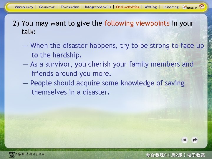 Vocabulary Grammar Translation Integrated skills Oral activities Writing Listening 2) You may want to