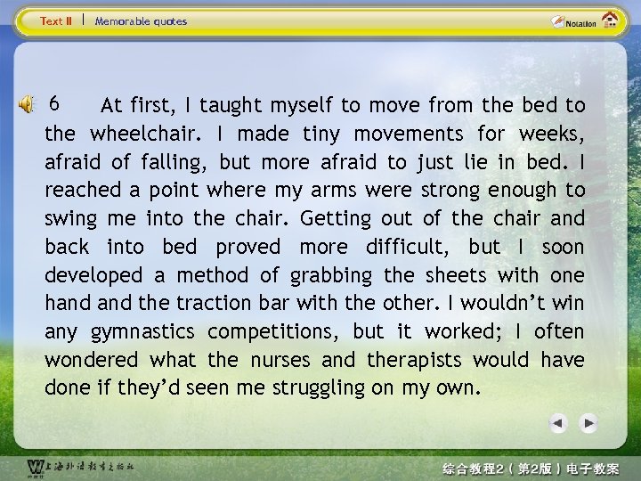 Text II Memorable quotes 6 At first, I taught myself to move from the