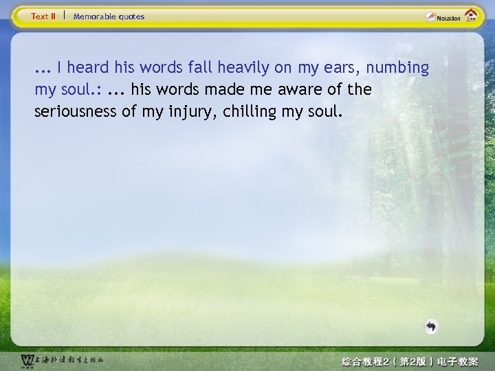 Text II Memorable quotes . . . I heard his words fall heavily on