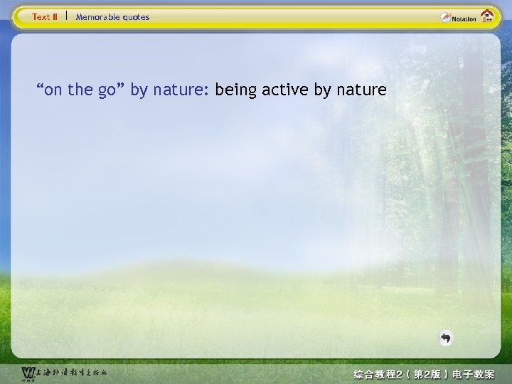 Text II Memorable quotes “on the go” by nature: being active by nature 