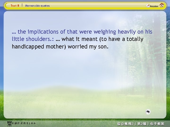 Text II Memorable quotes … the implications of that were weighing heavily on his