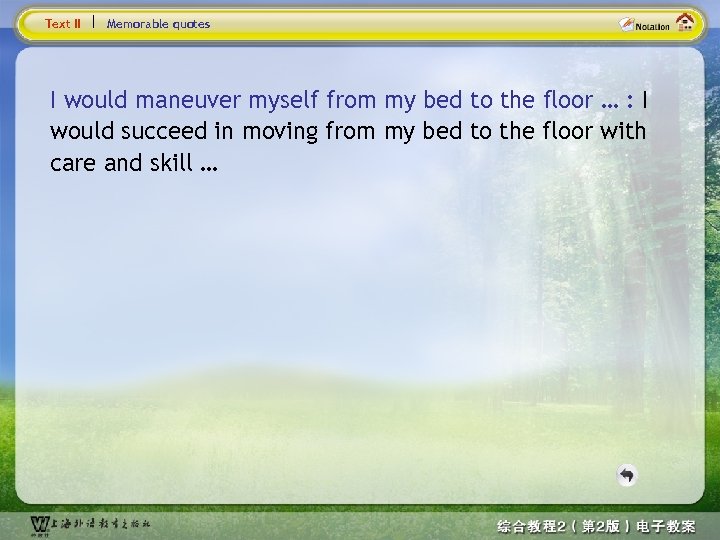 Text II Memorable quotes I would maneuver myself from my bed to the floor