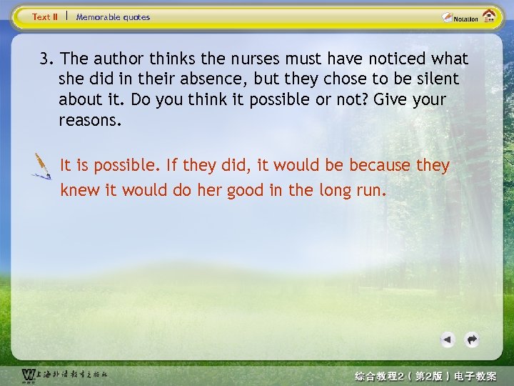 Text II Memorable quotes 3. The author thinks the nurses must have noticed what