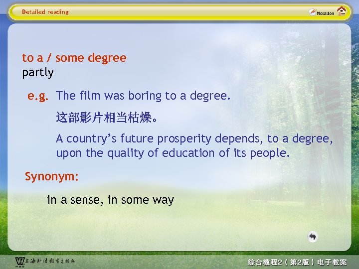 Detailed reading to a / some degree partly e. g. The film was boring